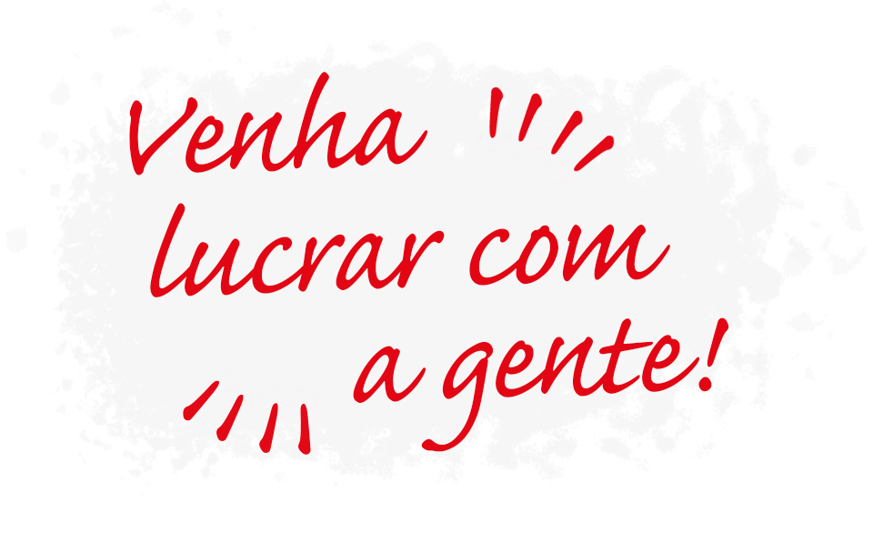 VENHA LUCRAR COM A GENTE!