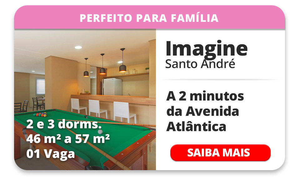IMAGINE SANTO ANDR&Eacute; ? 2 E 3 DORMS ? 46m&sup2; a 57m&sup2; ? 01 VAGA 